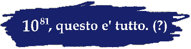10 all'ottantunesima, questo  tutto. (?)